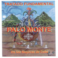 Tratado Fundamental de Palo Monte - De los Mayores de Cuba Tratado Fundamental de Palo Monte - De los Mayores de Cuba