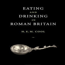 H. E. M. Cool - Eating and Drinking in Roman Britain [Retail]
